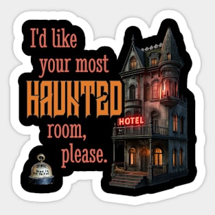 I'd Like Your Most Haunted Room, Please Sticker